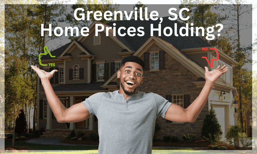 Are Greenville Home Prices&nbsp;Holding?