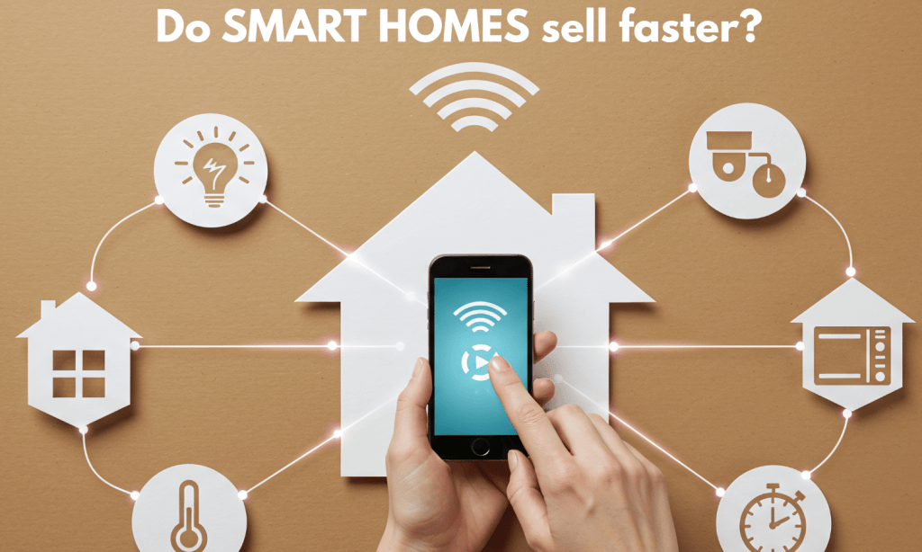 Smart Homes Sell Faster: Technology Homeowners Love—and Buyers&nbsp;Want
