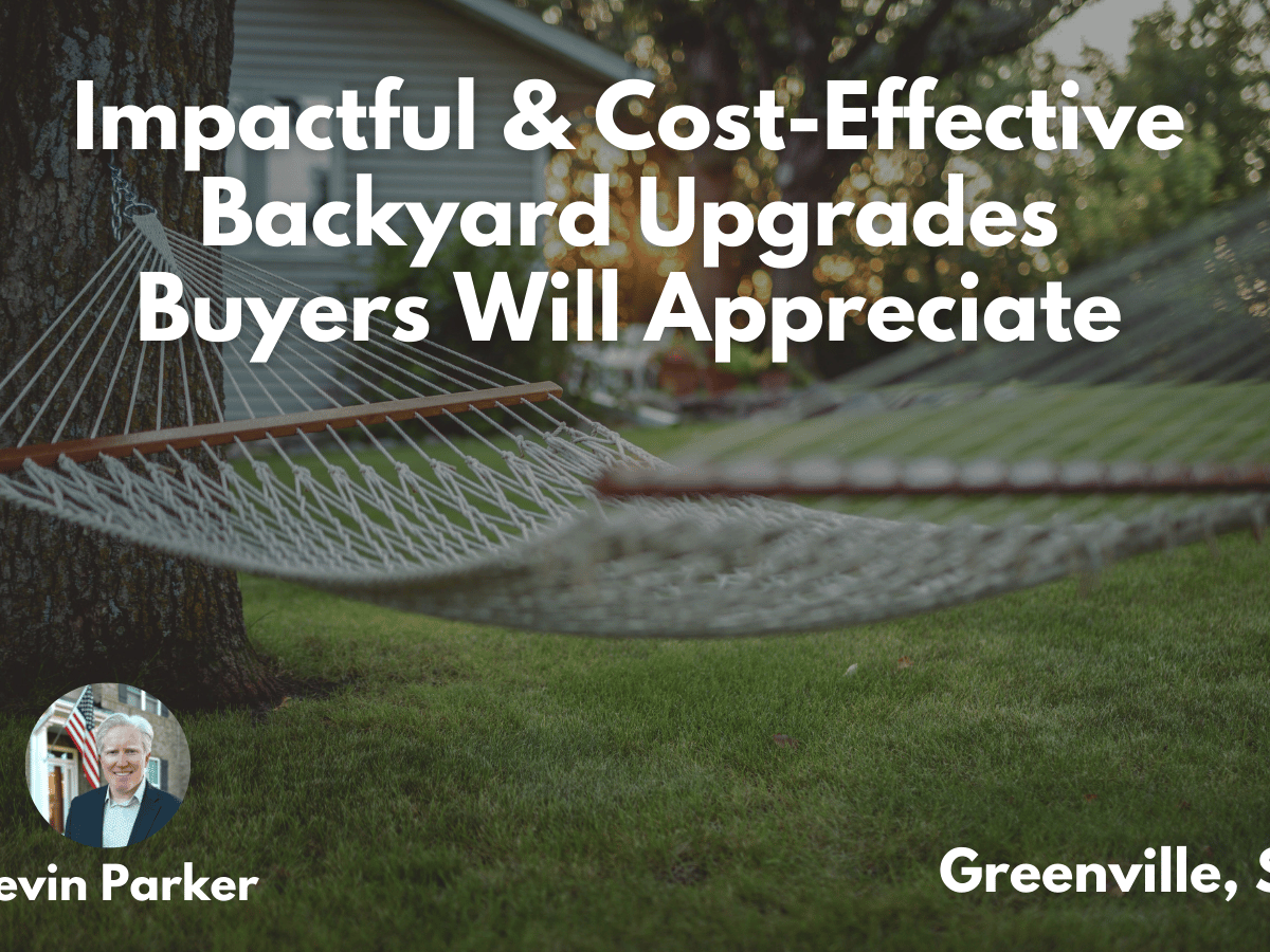 Impactful & Cost-Effective Backyard Upgrades Buyers Will&nbsp;Appreciate